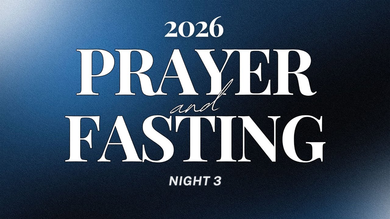 Prayer & Fasting | Night Three