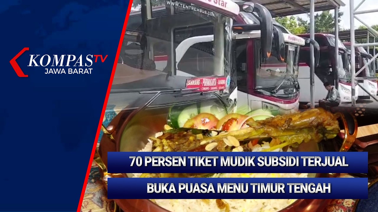 KOMPAS PAGI: 70 Persen Tiket Mudik Subsidi Sudah Terjual Hingga Buka Puasa Menu Timur Tengah