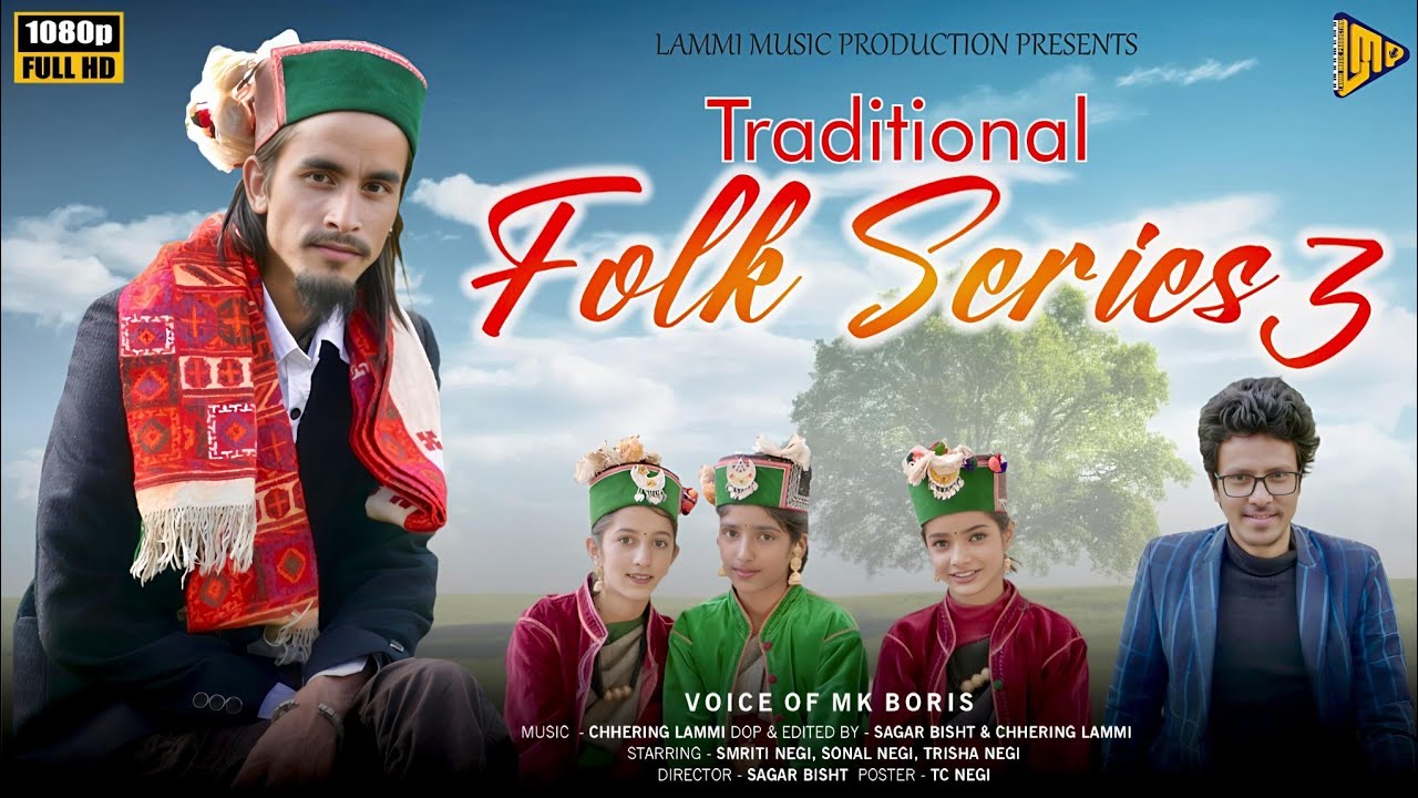 Traditional Folk Series  || Latest Kinnauri Video 2025 || Mk boris || Chhering Lammi ||