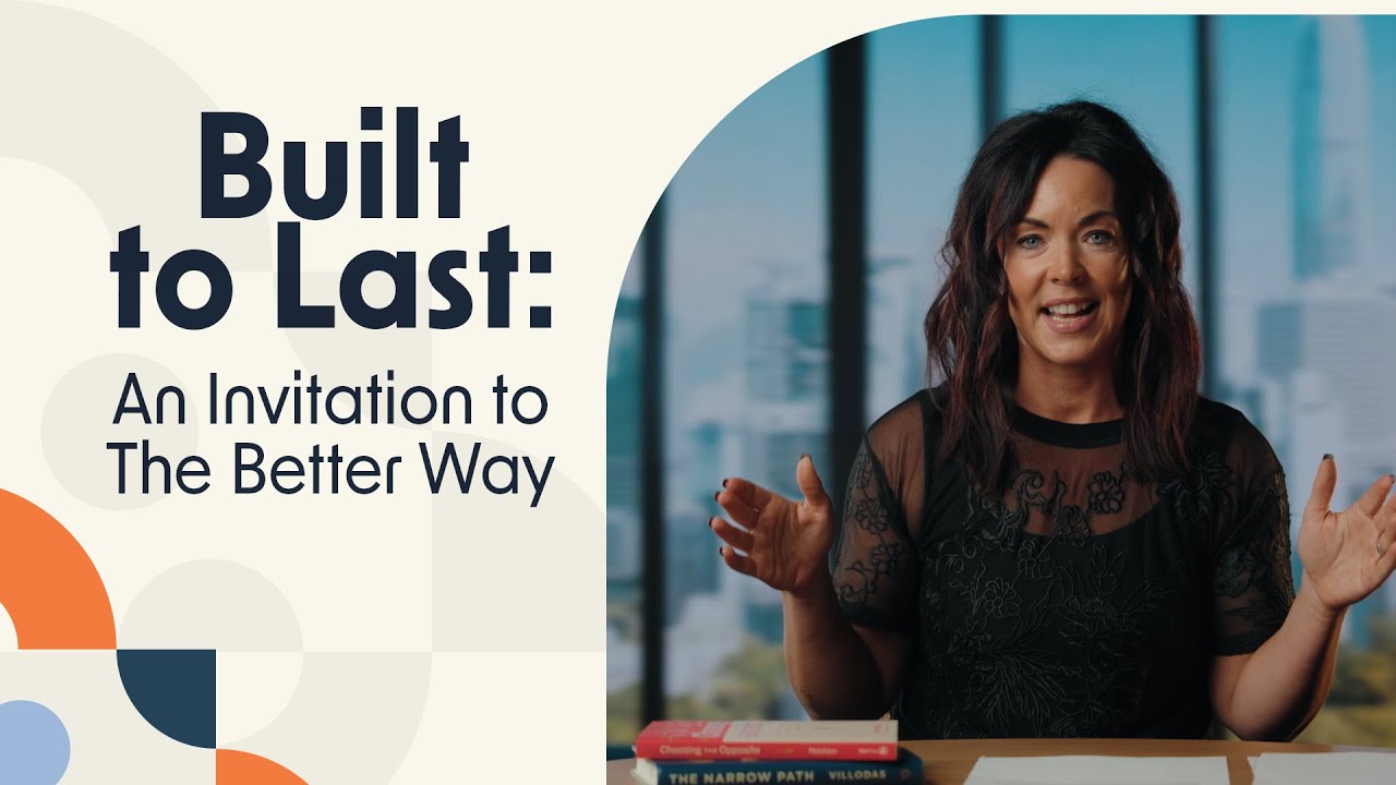 Built to Last: An Invitation to The Better Way