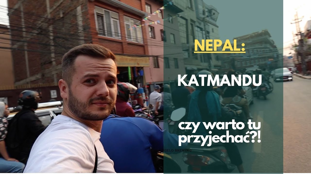 NEPAL: KATMANDU, CZY WARTO TAM W OGÓLE JECHAĆ?