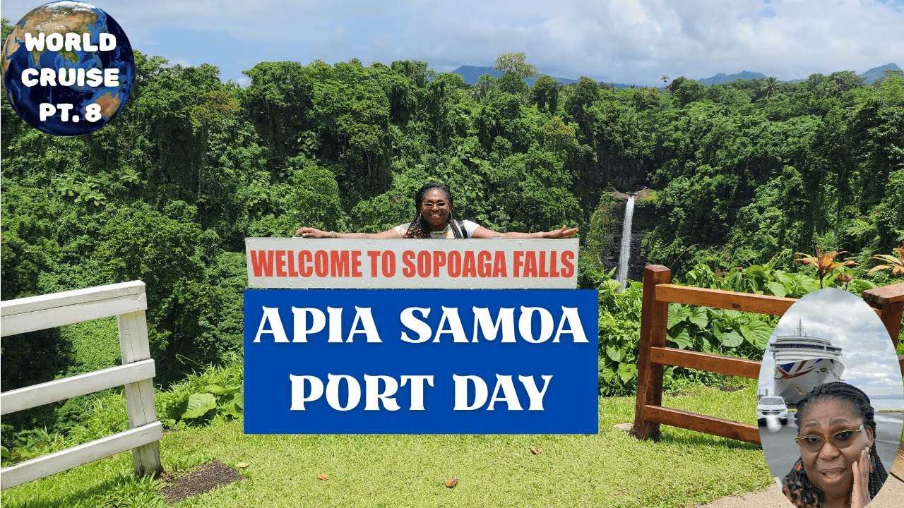 APIA SAMOA IN ONE DAY🌺:🌴Local Island Tour For Less // P&O Arcadia World Cruise PT. 8