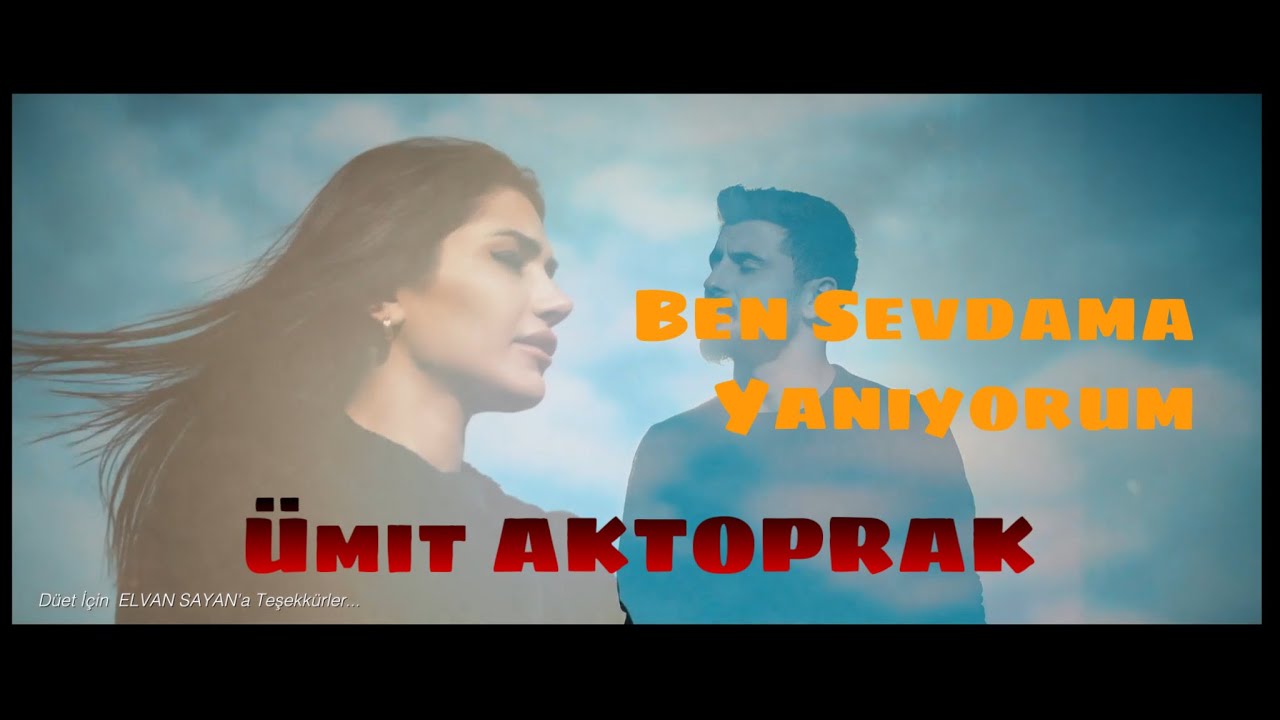 &Uuml;mit AKTOPRAK-Ben Sevdama Yanıyorum (YENİ KLİP 2020)