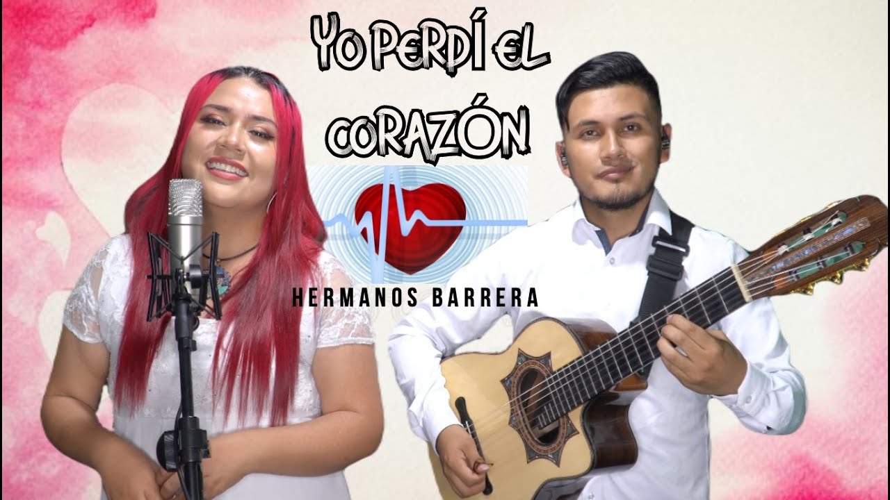 Yo perdí el CORAZÓN ❤(Hermanos Barrera) PURO SENTIMIENTO ❤😭