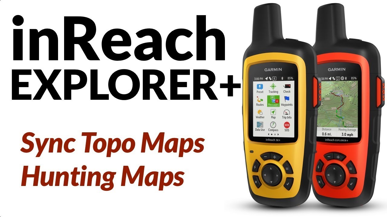 How To Sync Topo and Hunting Maps on Garmin inReach Explorer+