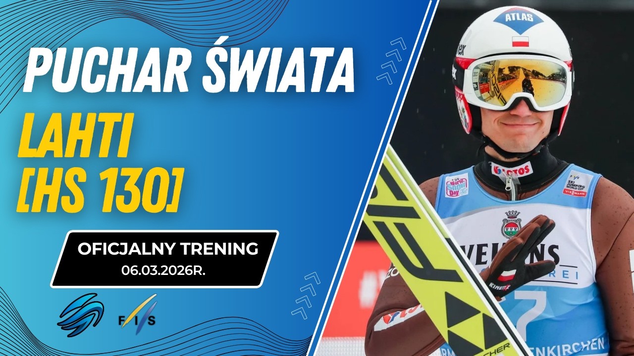 PUCHAR ŚWIATA W SKOKACH NARCIARSKICH W LAHTI I KOMENTARZ NA ŻYWO | OFICJALNY TRENING