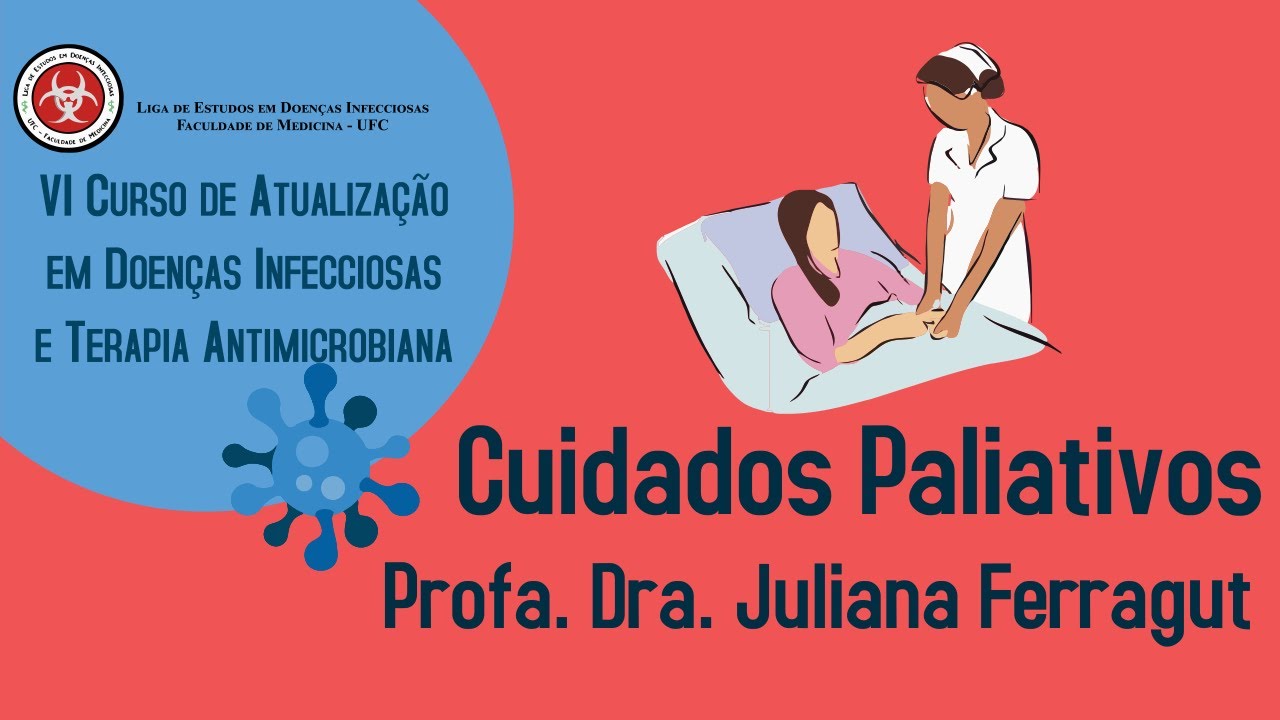 Cuidados Paliativos em Doenças Infecciosas Graves - Dr Juliana Ferragut