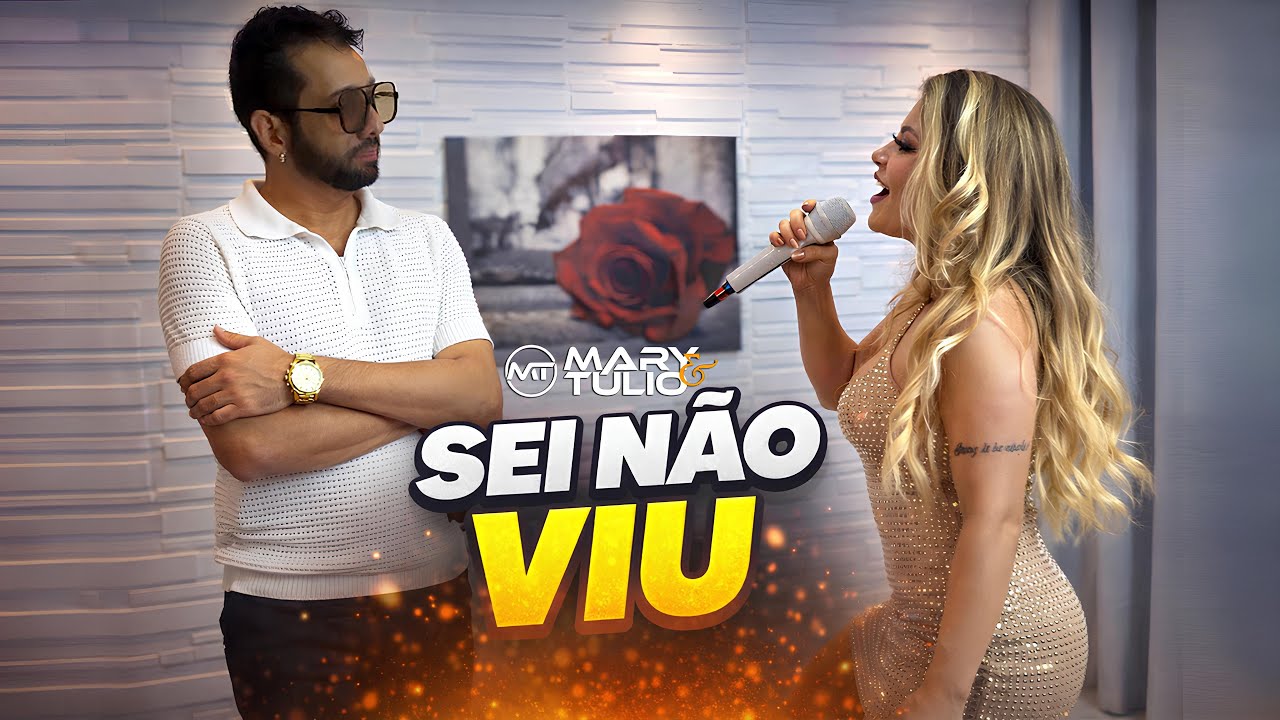 MARY e TÚLIO - Sei Não Viu