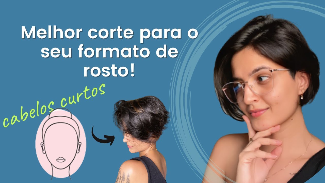 COMO ESCOLHER O CORTE DE CABELO IDEAL PELO FORMATO DO ROSTO | Cabelos curtos