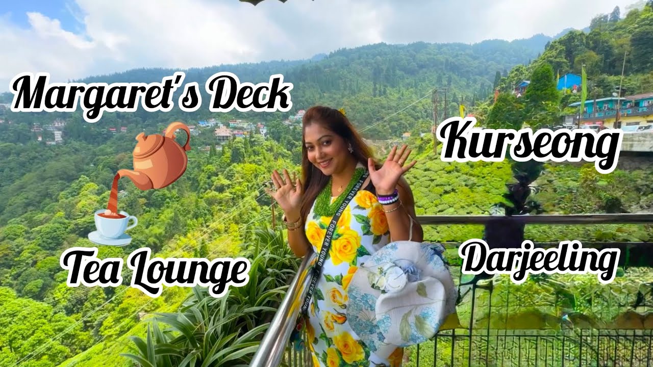 || Margaret’s Deck || Kurseong || Darjeeling ||