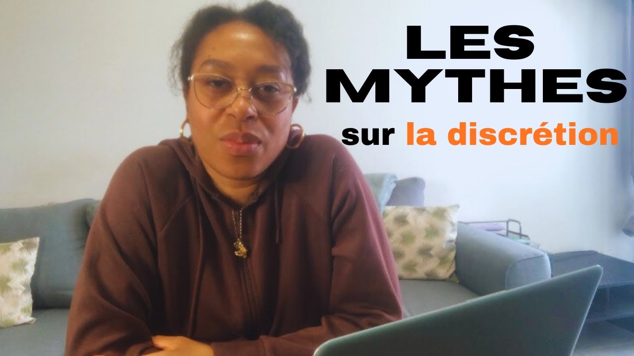 Les mythes sur la discrétion (ce qu'on te fait croire et pourquoi ça te freine)