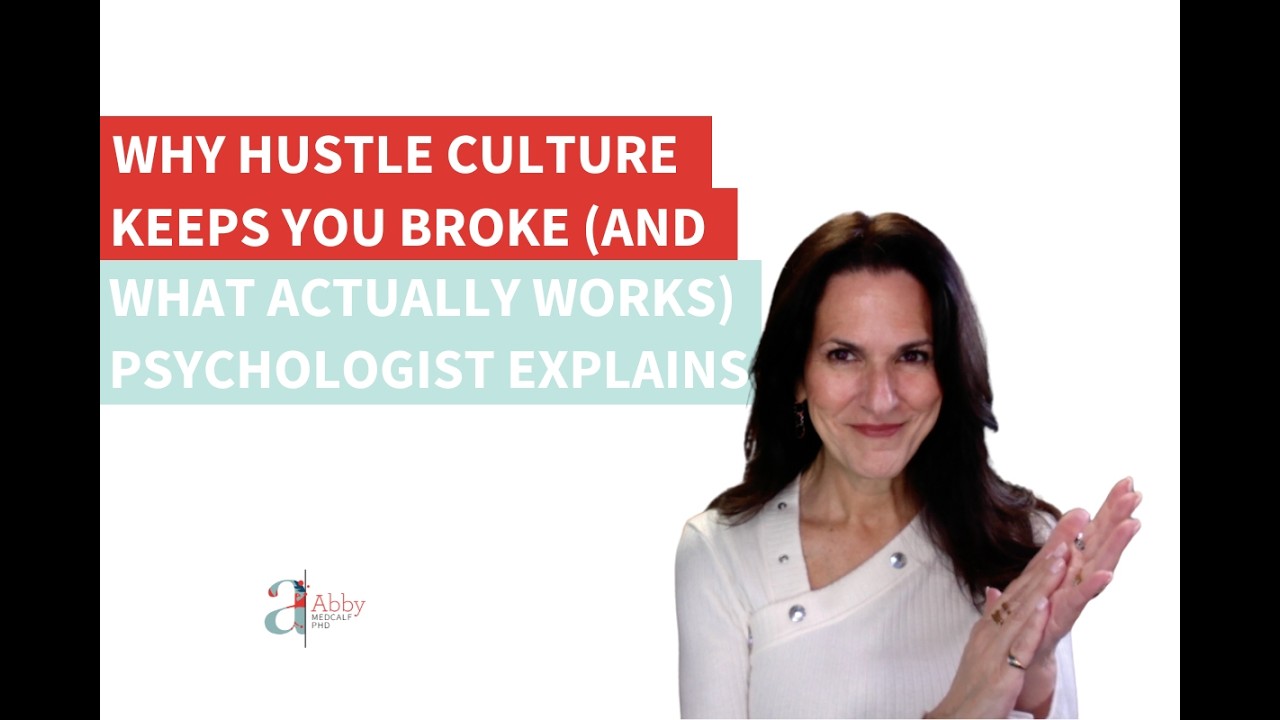 Why Hustle Culture Keeps You Broke And What Actually Works | Psychologist Explains