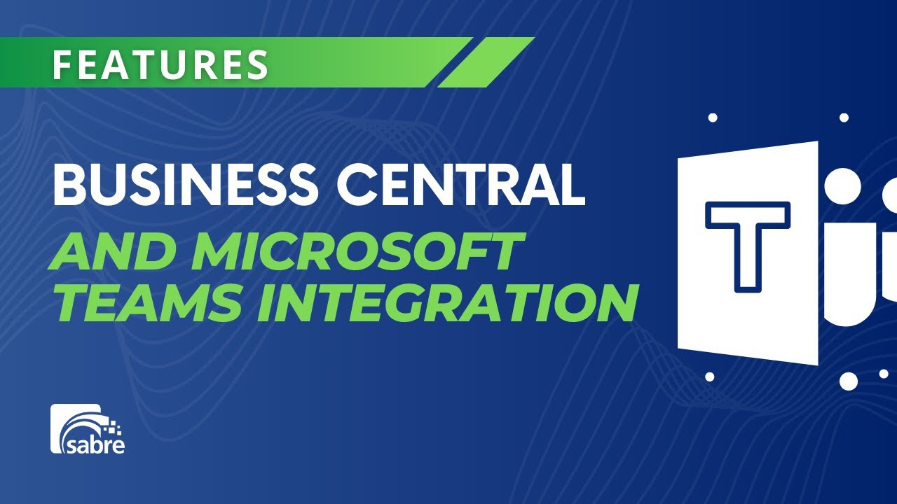 Business Central and Microsoft Teams Integration | Business Central 2021 Features