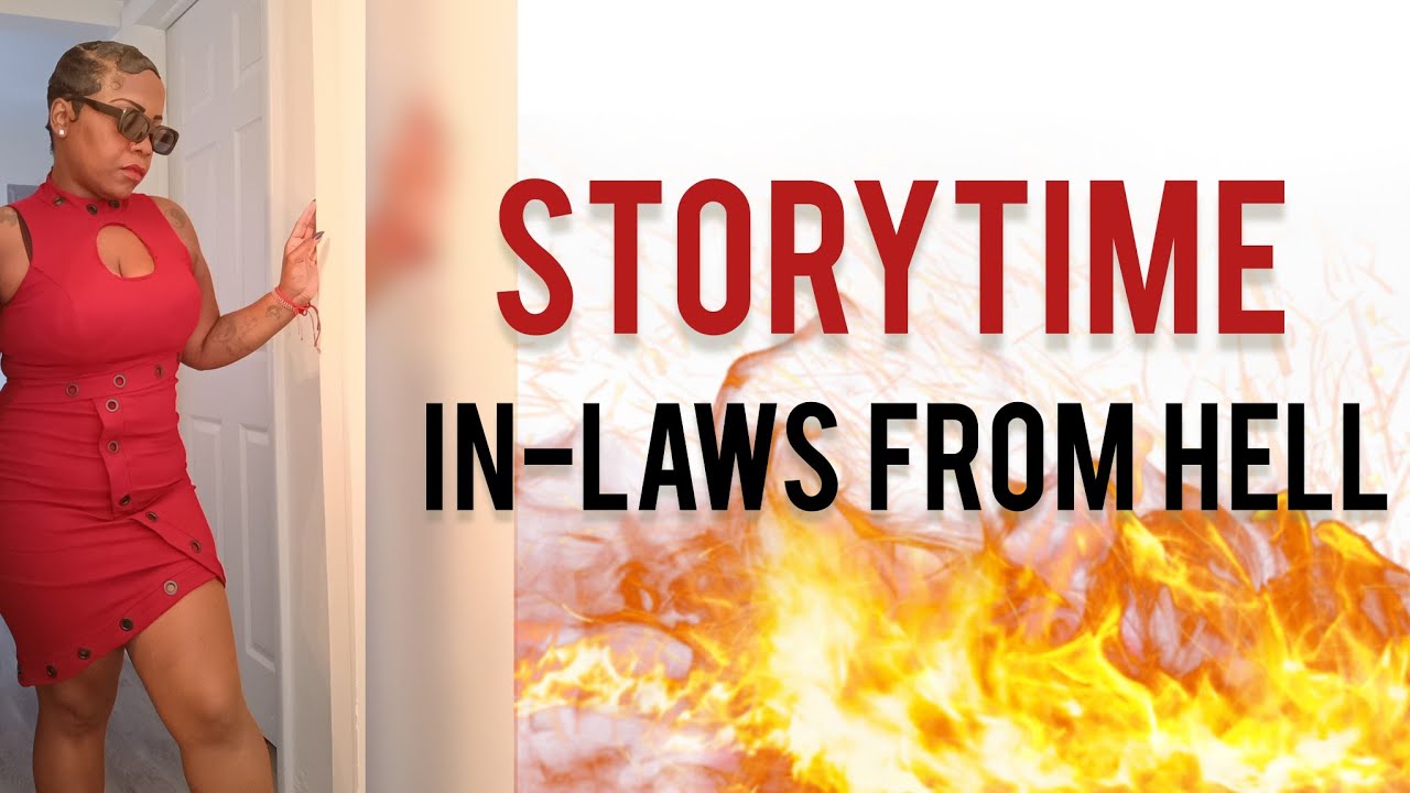 STORYTIME: IN-LAWS FROM HELL!
