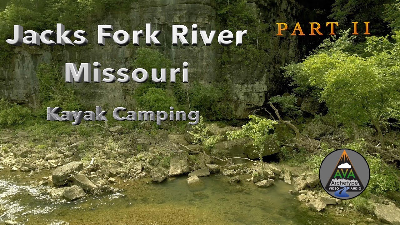 The Jacks Fork River Missouri -  Part Two   4K