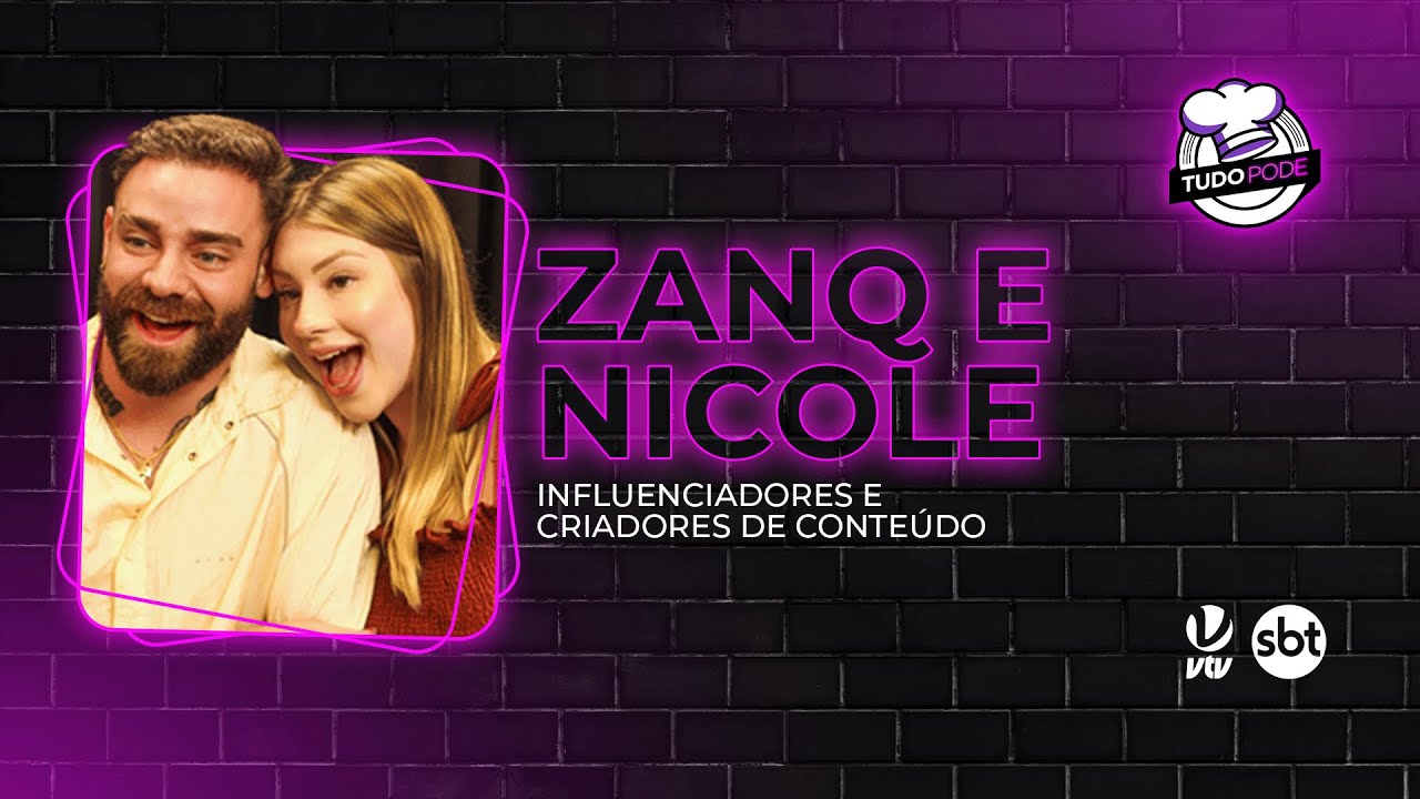 Zanq e Nicole | Tudo Pode #123