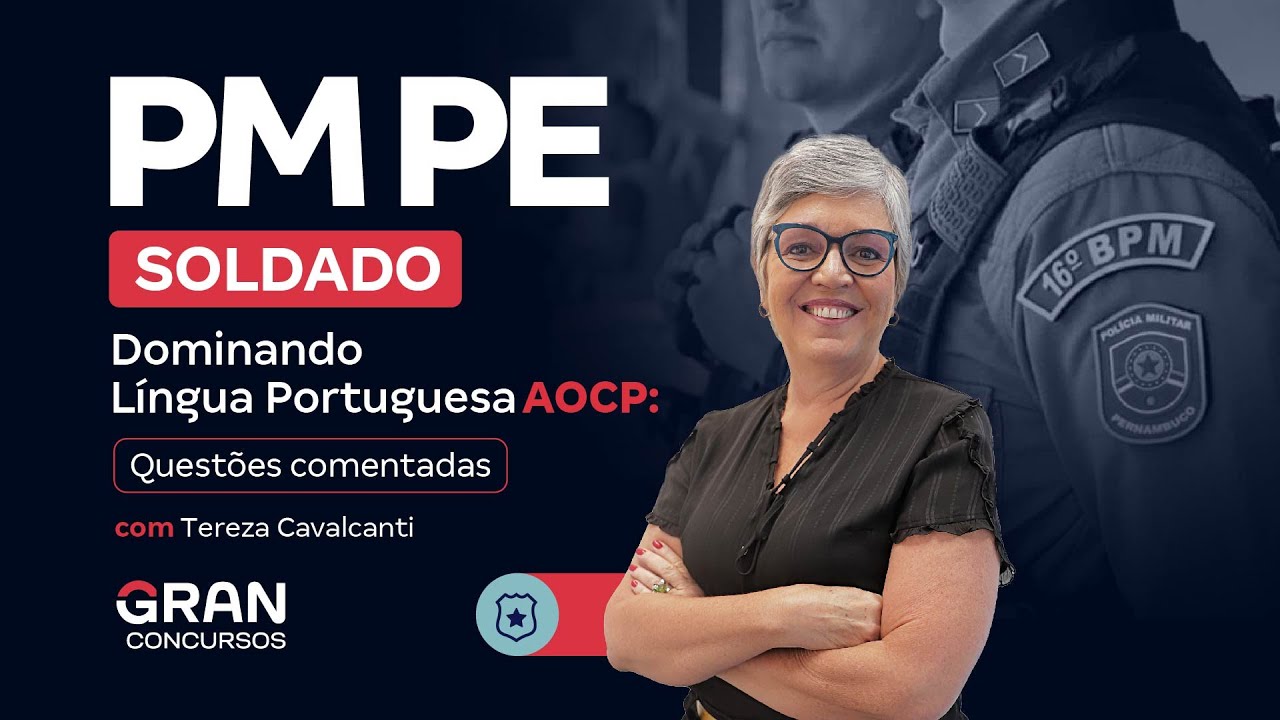 Concurso PM PE Soldado - Dominando Língua Portuguesa AOCP: Questões comentadas