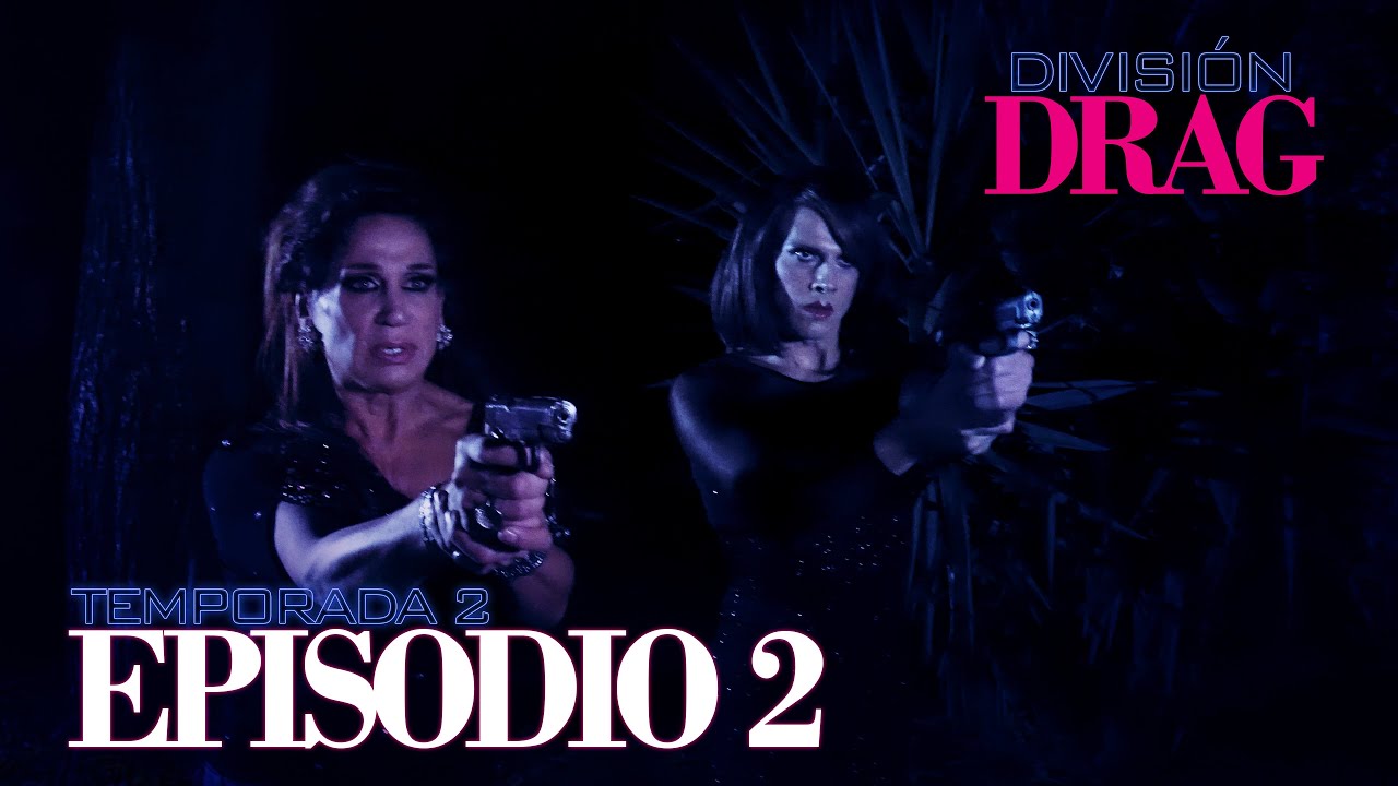 División Drag · T2 · Episodio 2