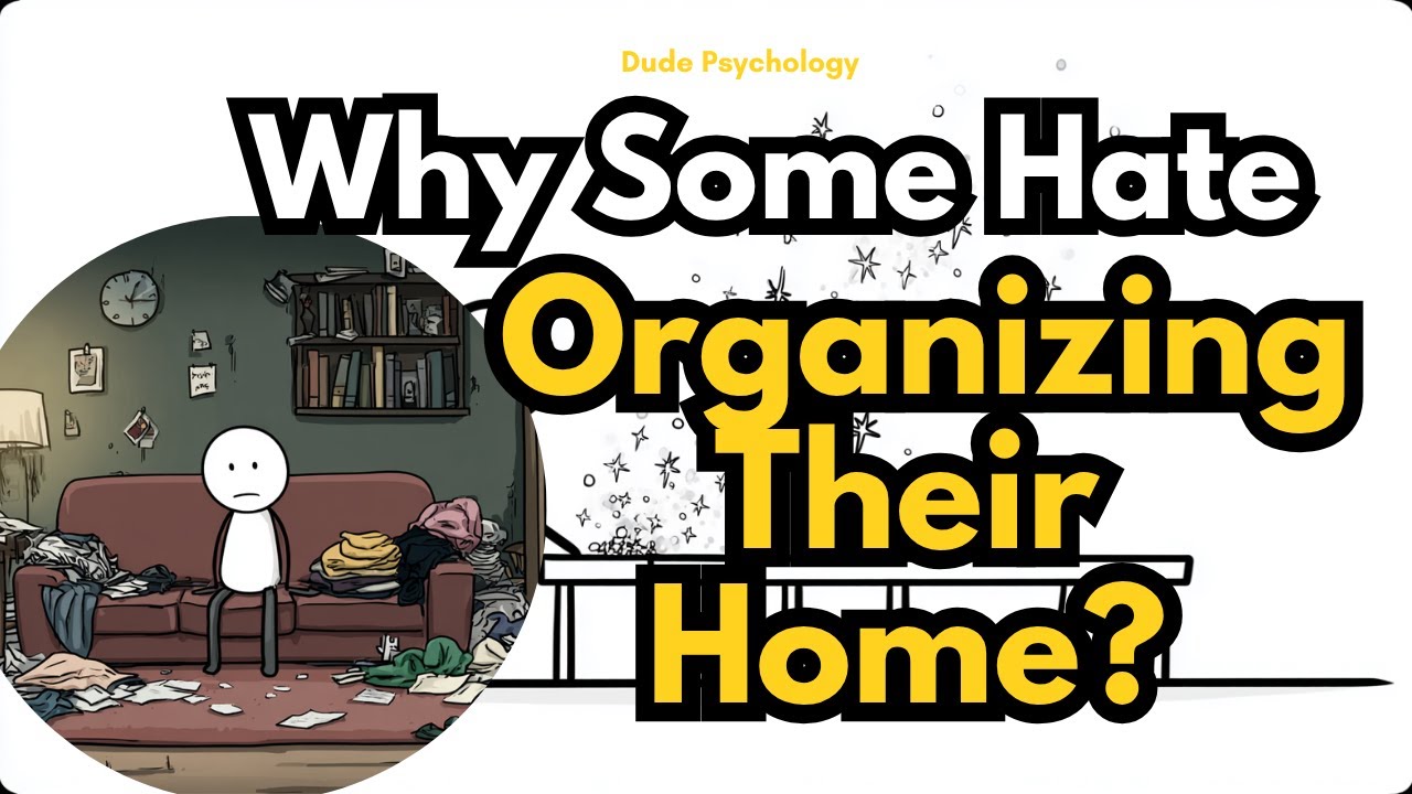 The Psychology of People Who Hate Cleaning | Why Organizing Feels So Overwhelming
