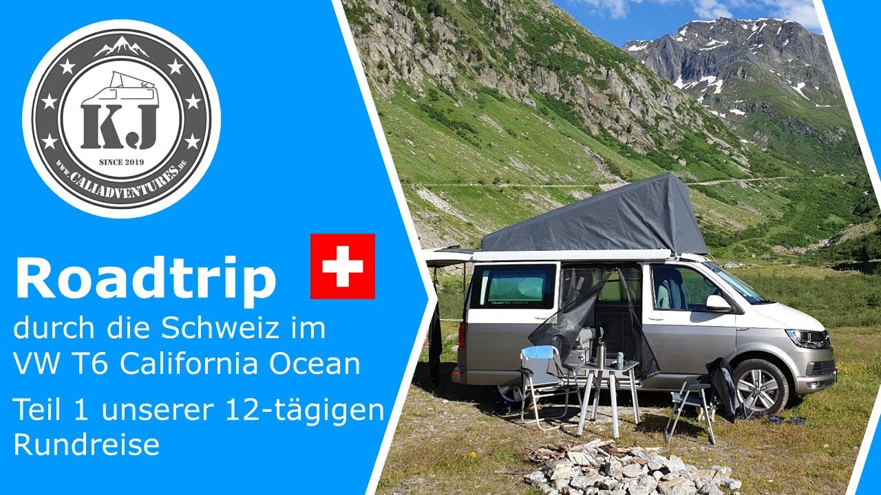 Roadtrip durch die Schweiz im VW T6 California Ocean: Teil 1 unserer 12-tägigen Rundreise