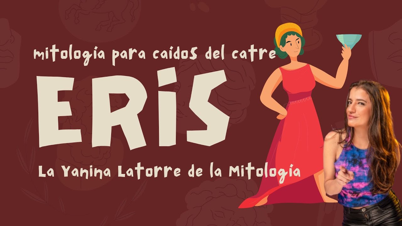 📜 EL MITO DE #ERIS - La Yanina Latorre de la Mitología (Cap.12)