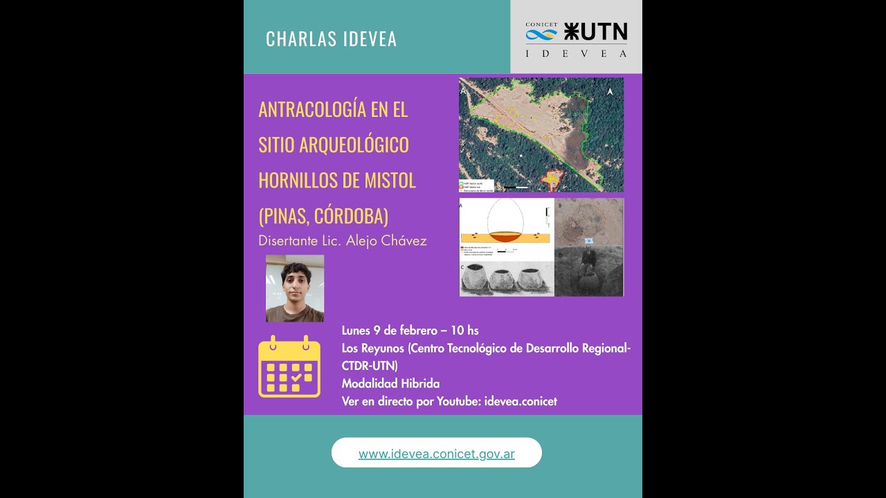 Ciclo de Charlas IDEVEA: Antracología en el sitio arqueológico Hornillos del Mistol