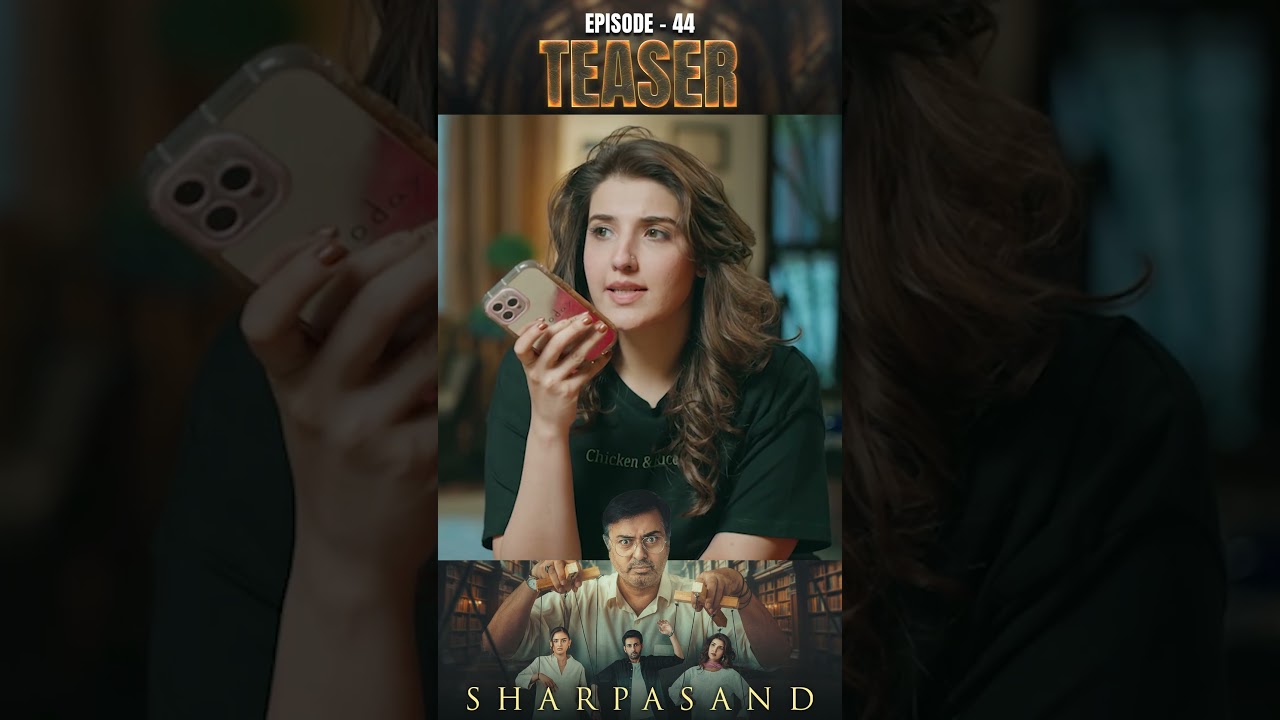 SharPasand Episode 44 | Teaser | ARY Digital Drama