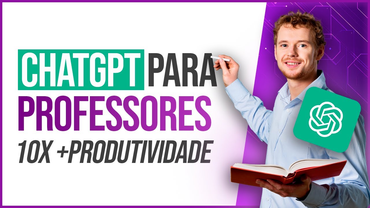 ChatGPT para Professores: como ser 10x mais produtivo com Inteligência Artificial