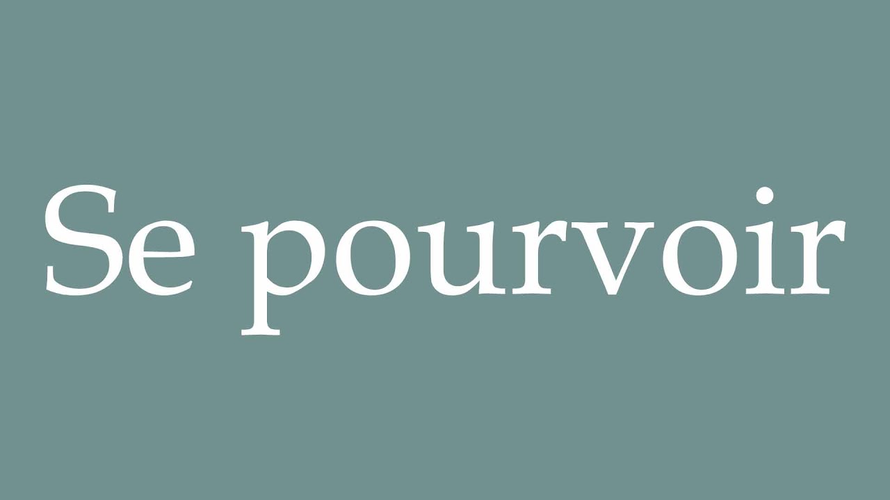 How to Pronounce ''Se pourvoir'' (Provide yourself) Correctly in French