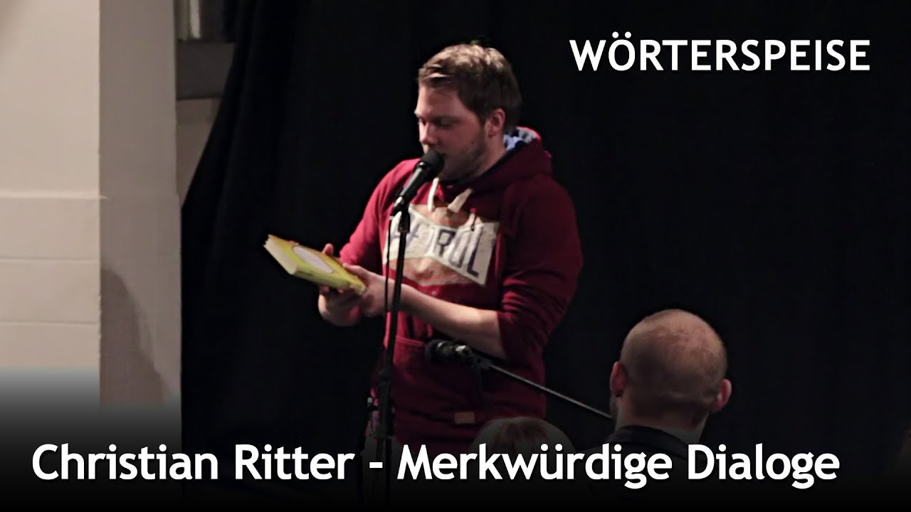 Christian Ritter - Merkwürdige Dialoge (Wörterspeise - März 2015)