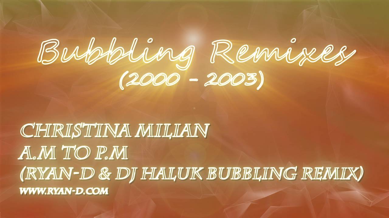 Christina Milian - A.M To P.M (Ryan-D & DJ Haluk Bubbling Remix)