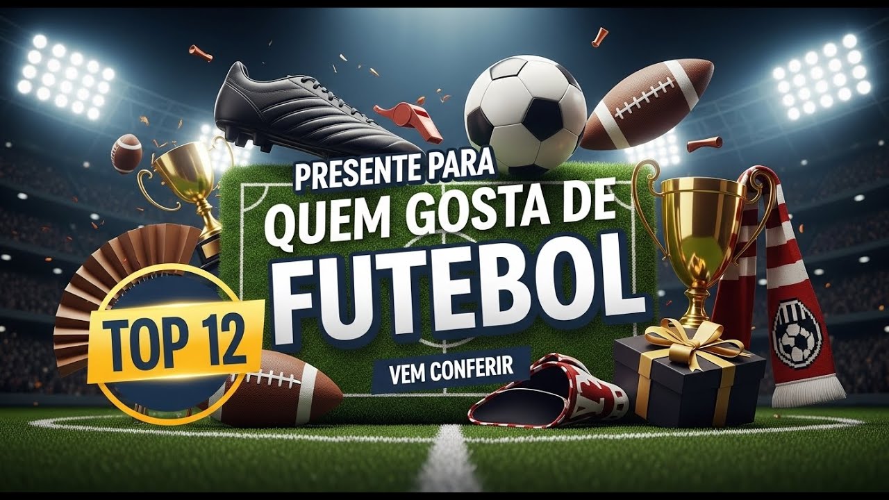 12 Ideias de Presente para Quem Gosta de Futebol