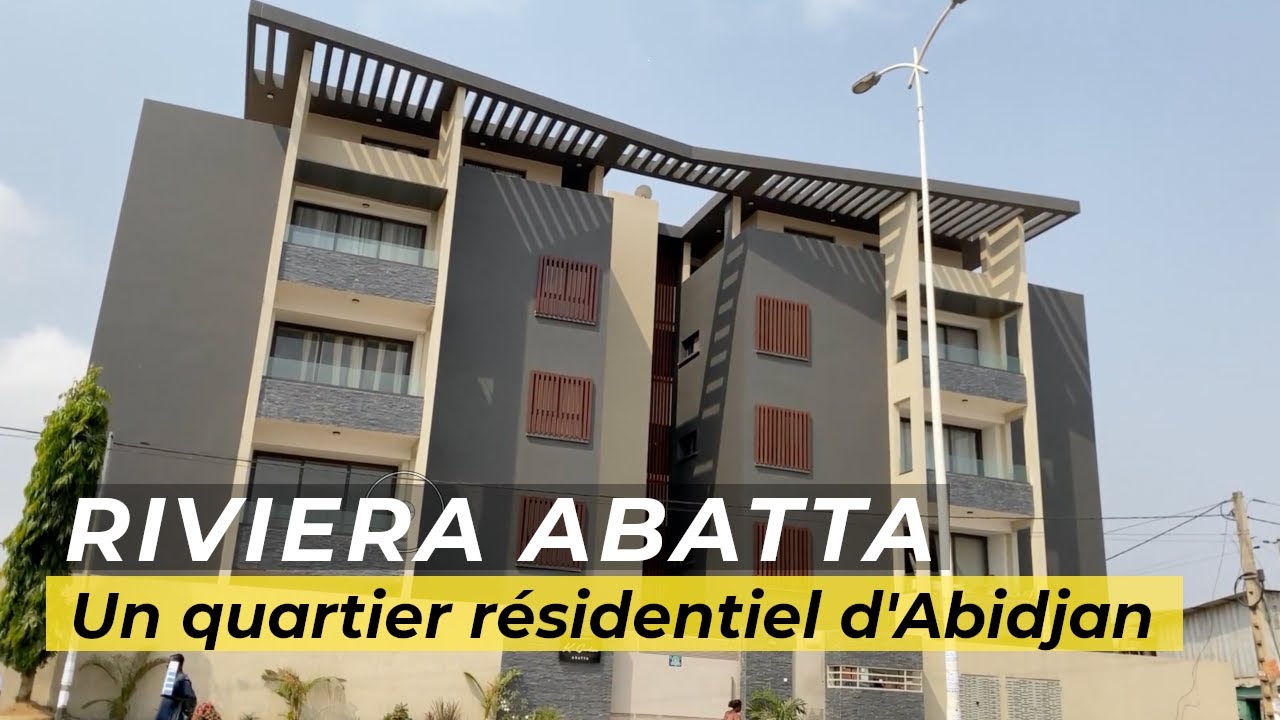 RIVIERA ABATTA, ABIDJAN'S MOST IN-DEMAND RESIDENTIAL AREA