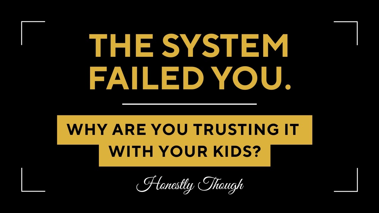 Why Do Parents Trust a System That Failed Them to Do Better for Their Kids? | Honestly Though