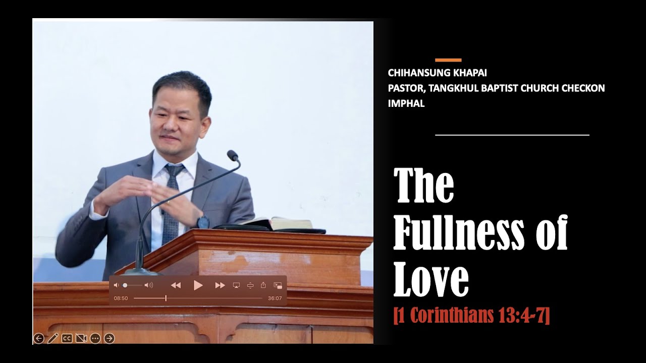 ASUNG KHAPAI: The Fullness of Love [1 Corinthians 13:4-7]