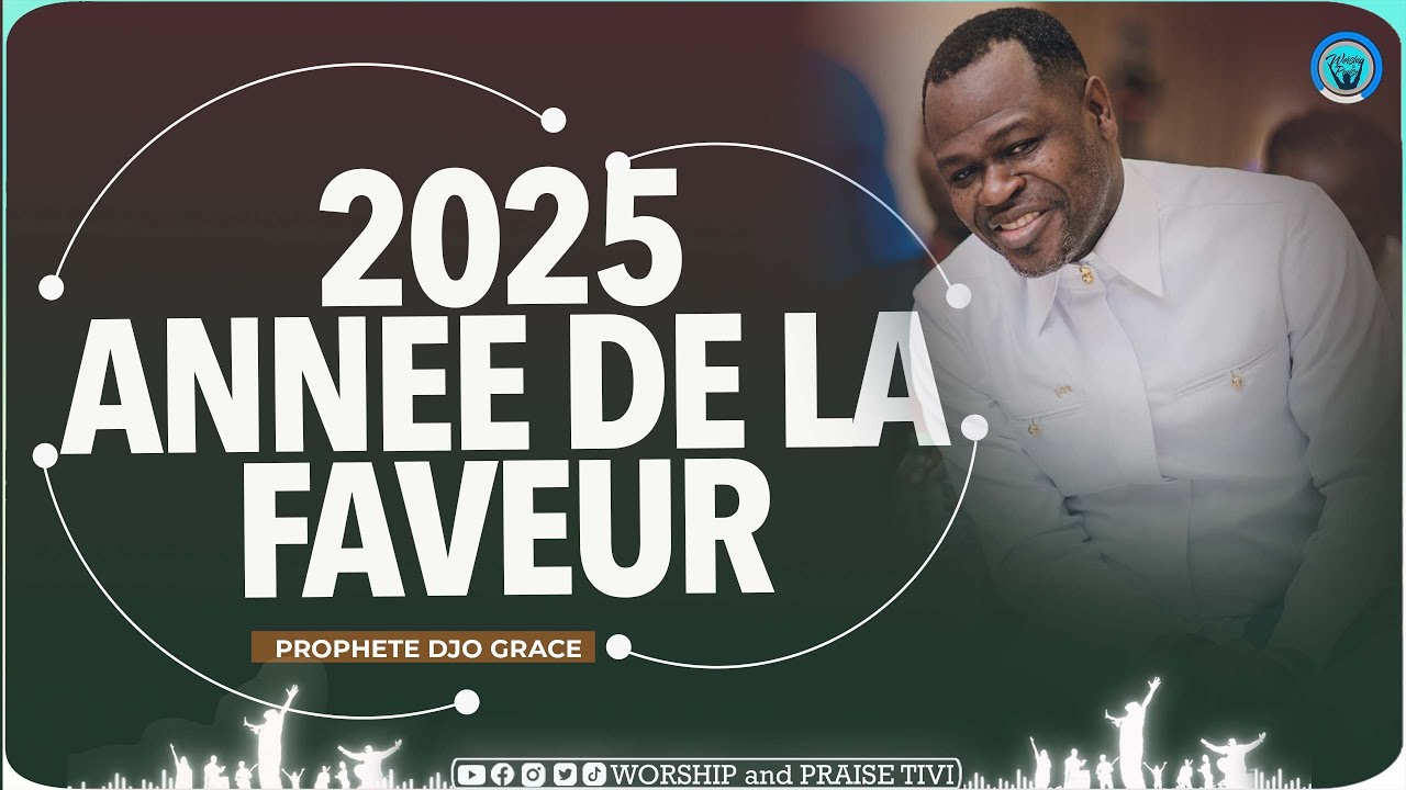 Prophete Djo Grace_ 2025 C'est ton annee Favori. La faveur sur ta sante, tes affaires, ton mariage