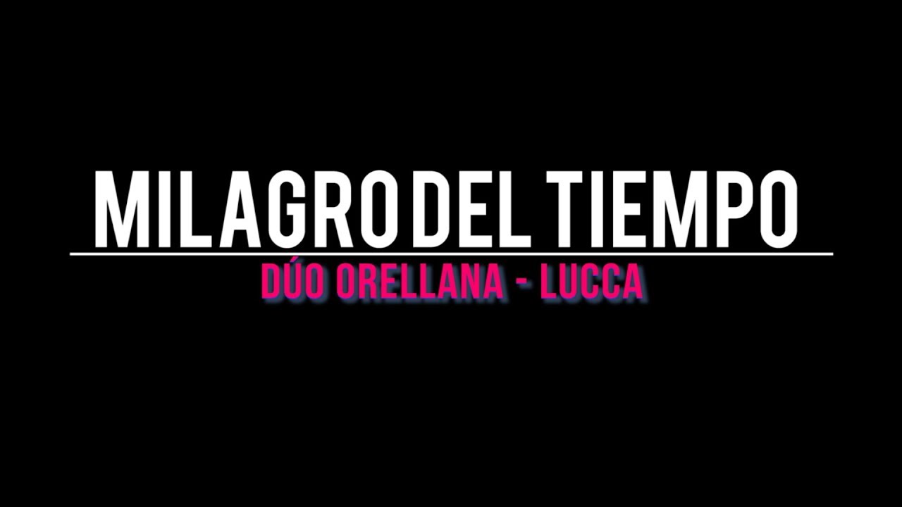 Milagro del tiempo (con letra) - Dúo Orellana Lucca ♪♫ COVER por Lisandro Machado ♫♪