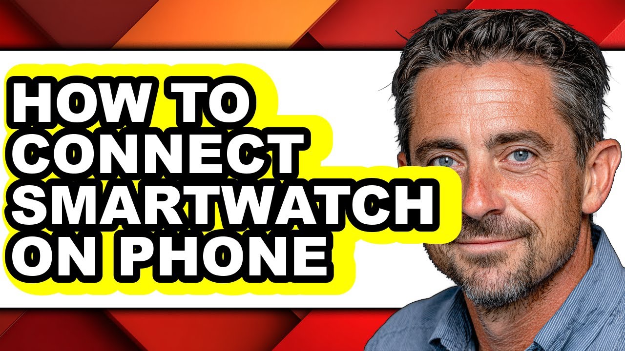 How to Connect Smartwatch on Phone - Full Guide