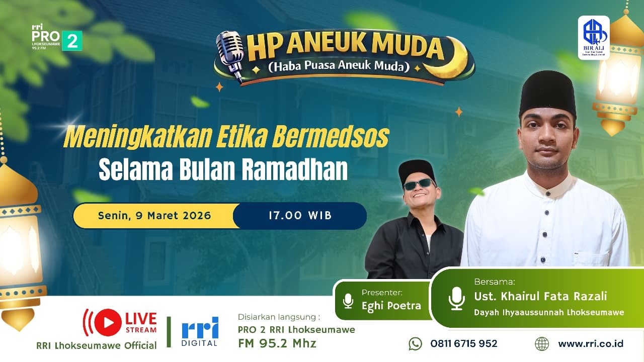 HP ANEUK MUDA - MENINGKATKAN ETIKA BERMEDSOS SELAMA BULAN RAMADHAN
