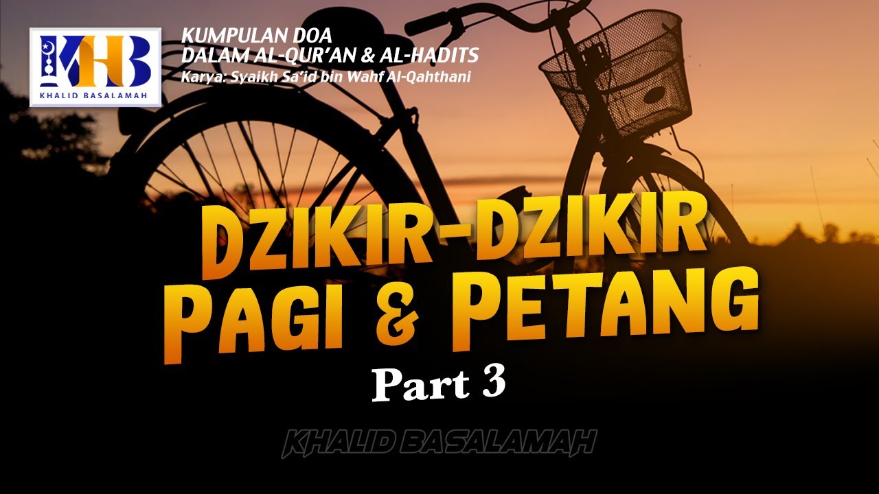 Kitab Kumpulan Doa - Dzikir-Dzikir Pagi Petang (Part 3)