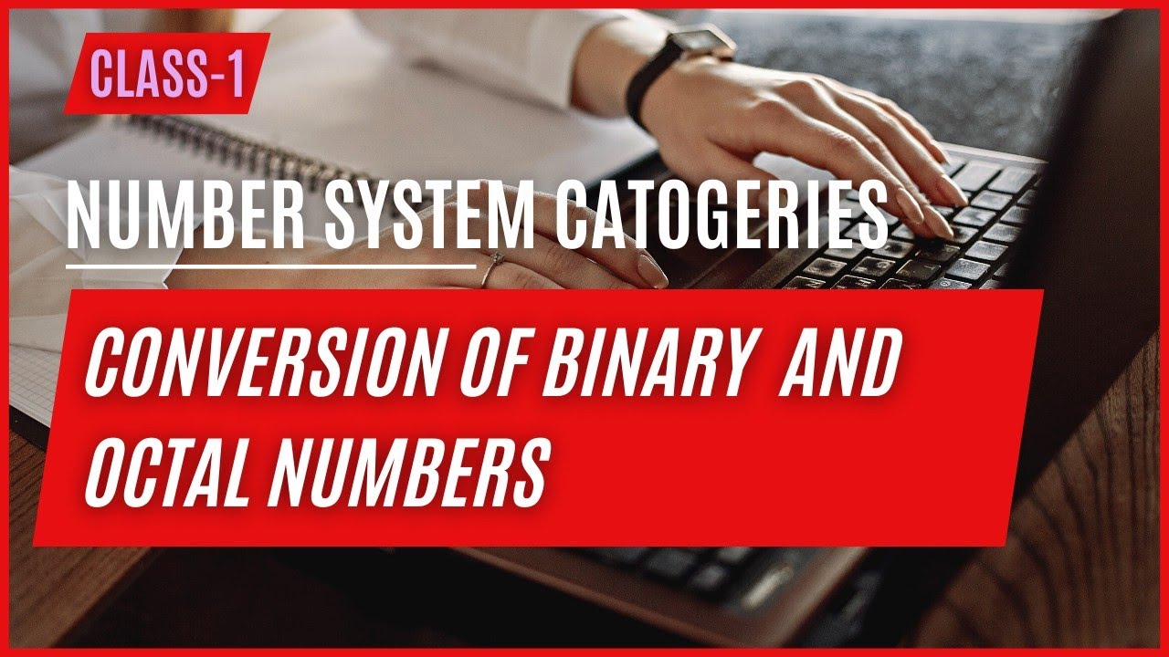 Number system categories and conversions of Binary numbers and octal numbers class-1 in Telegu