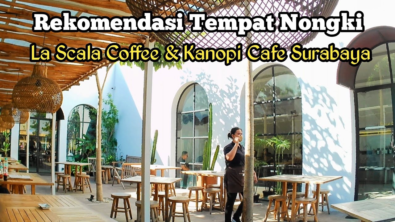 CAFE SURABAYA - Kanopi Cafe & La Scala Coffee Surabaya