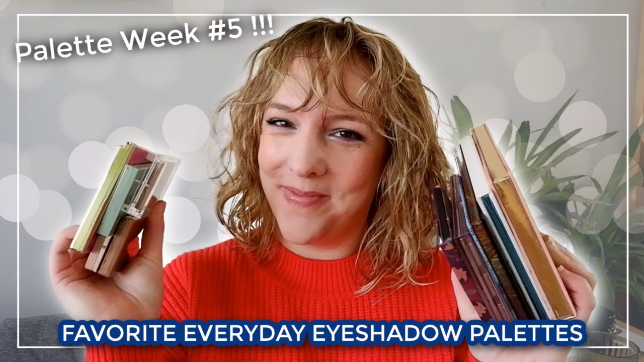 FAVORITE EVERYDAY PALETTES // Top 10 everyday beginner friendly eyeshadow palettes (Palette Week #5)