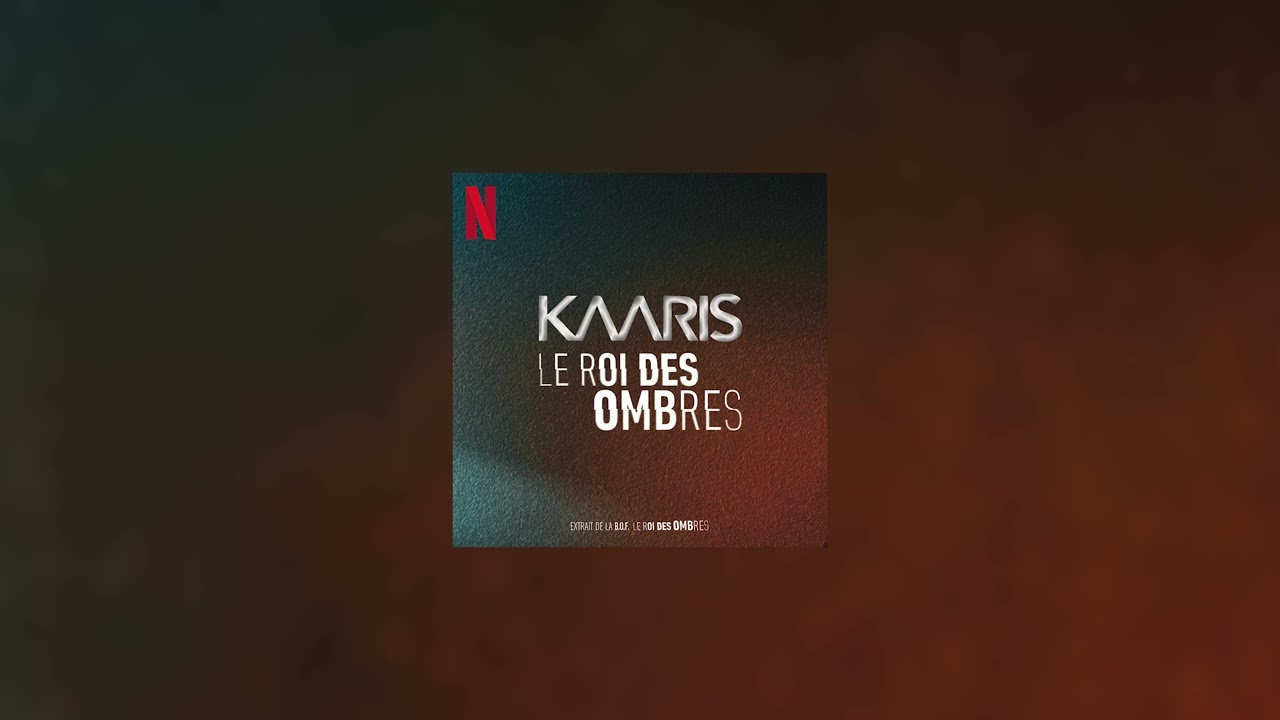 KAARIS - Le Roi des Ombres - Extrait de la B.O.F du film LE ROI DES OMBRES
