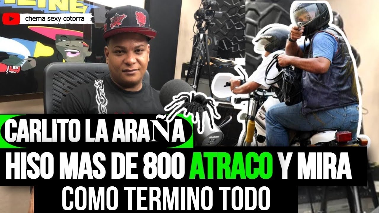 Carlito araña Hizo más de 800 atracos y mira como terminó todo