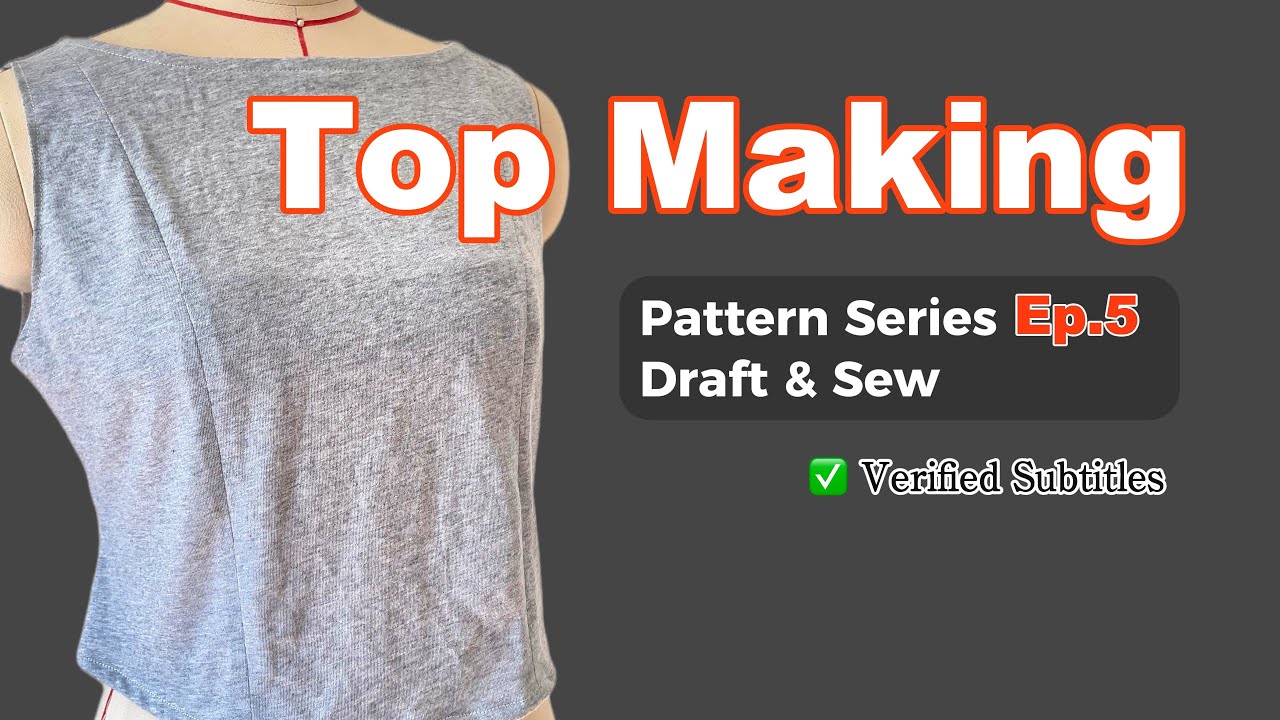 Step-by-Step Pattern Making & Sewing Your First Top | Beginner-Friendly | Ep.5