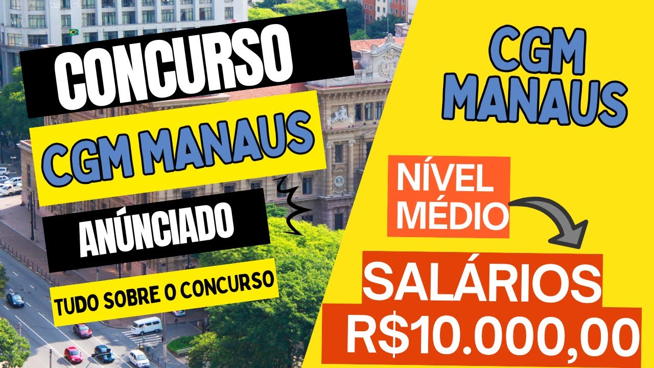 Concurso CGM Manaus 2025: salários de até R$ 10 mil!
