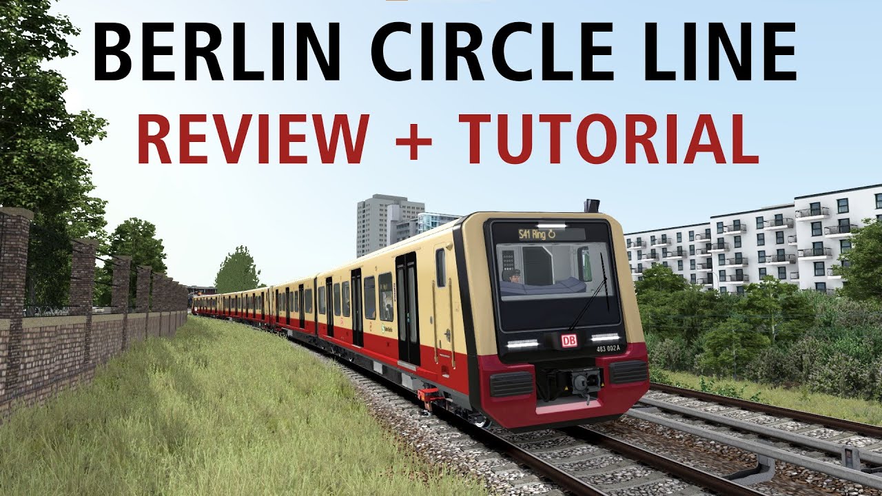 Train Simulator - Berlin Ringbahn - Review + Tutorial - ENGLISH - S-Bahn Berlin - BR 483/484