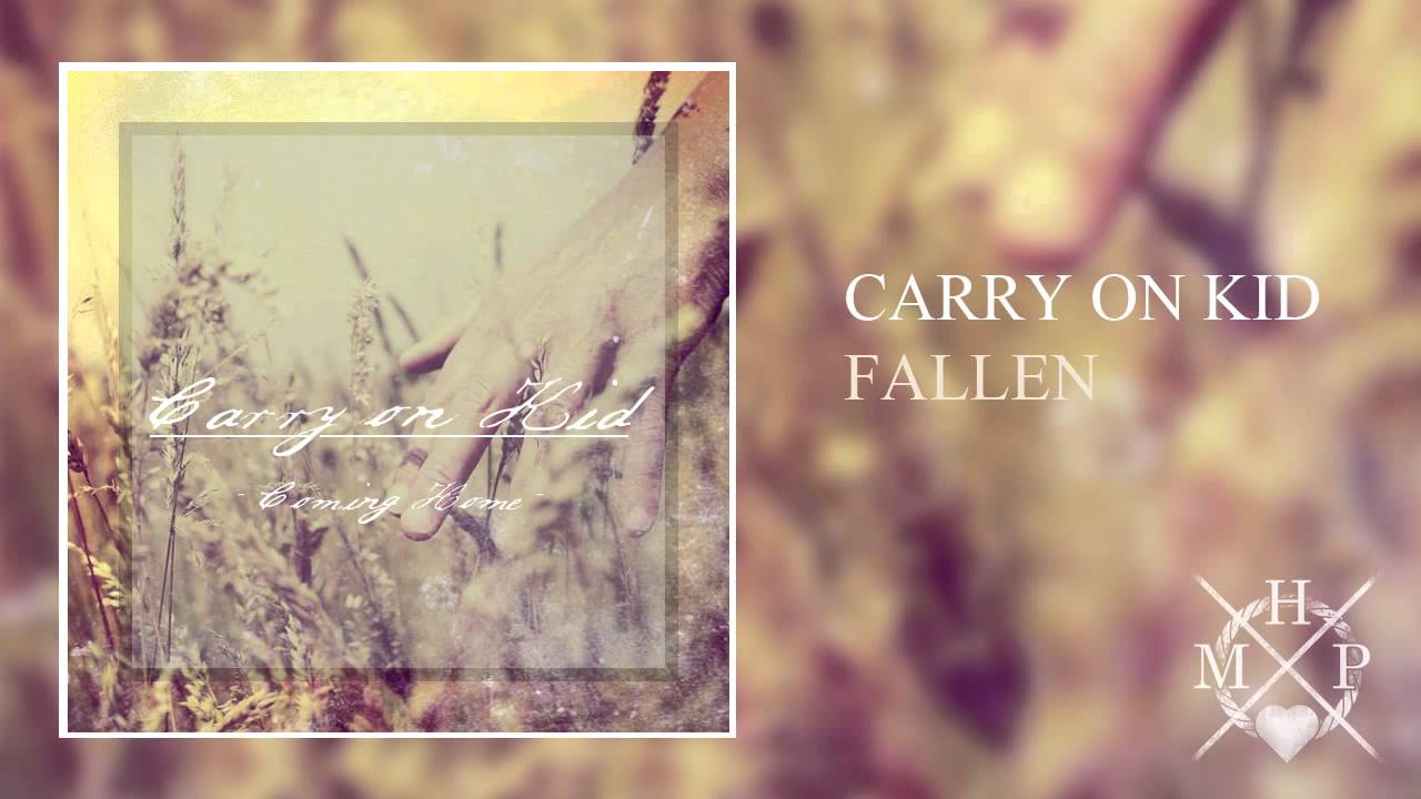 Carry On Kid - Fallen (Melodic hardcore passion)