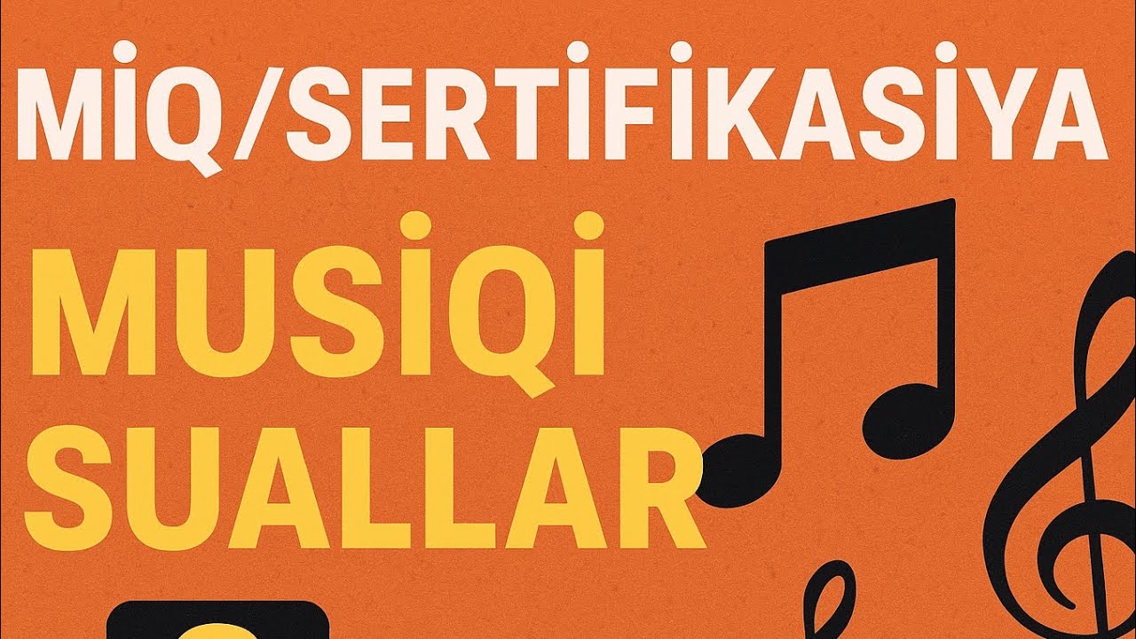 Miq/sertifikasiya musiqi sualları 